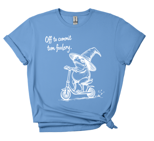 Off to Commit Tom Foolery T-Shirt