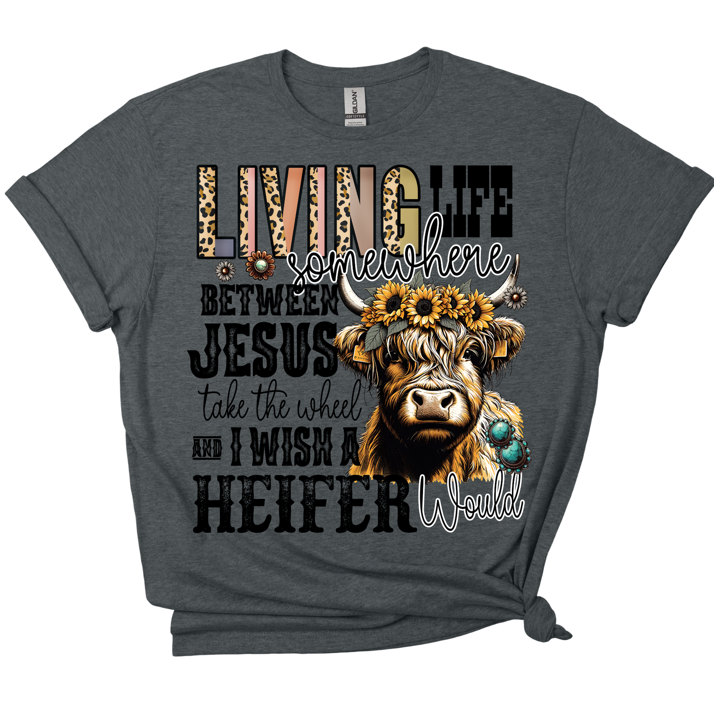 Jesus Take The Wheel/Wish a Heifer Would Tee