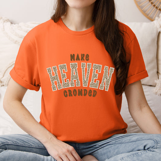Make Heaven Crowded T-shirt