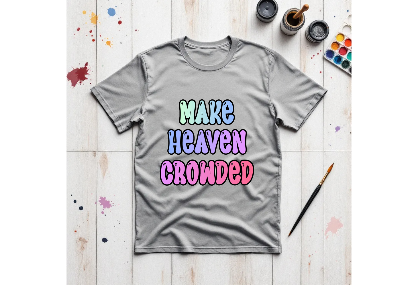 Make Heaven Crowded 2 T-Shirt short sleeve