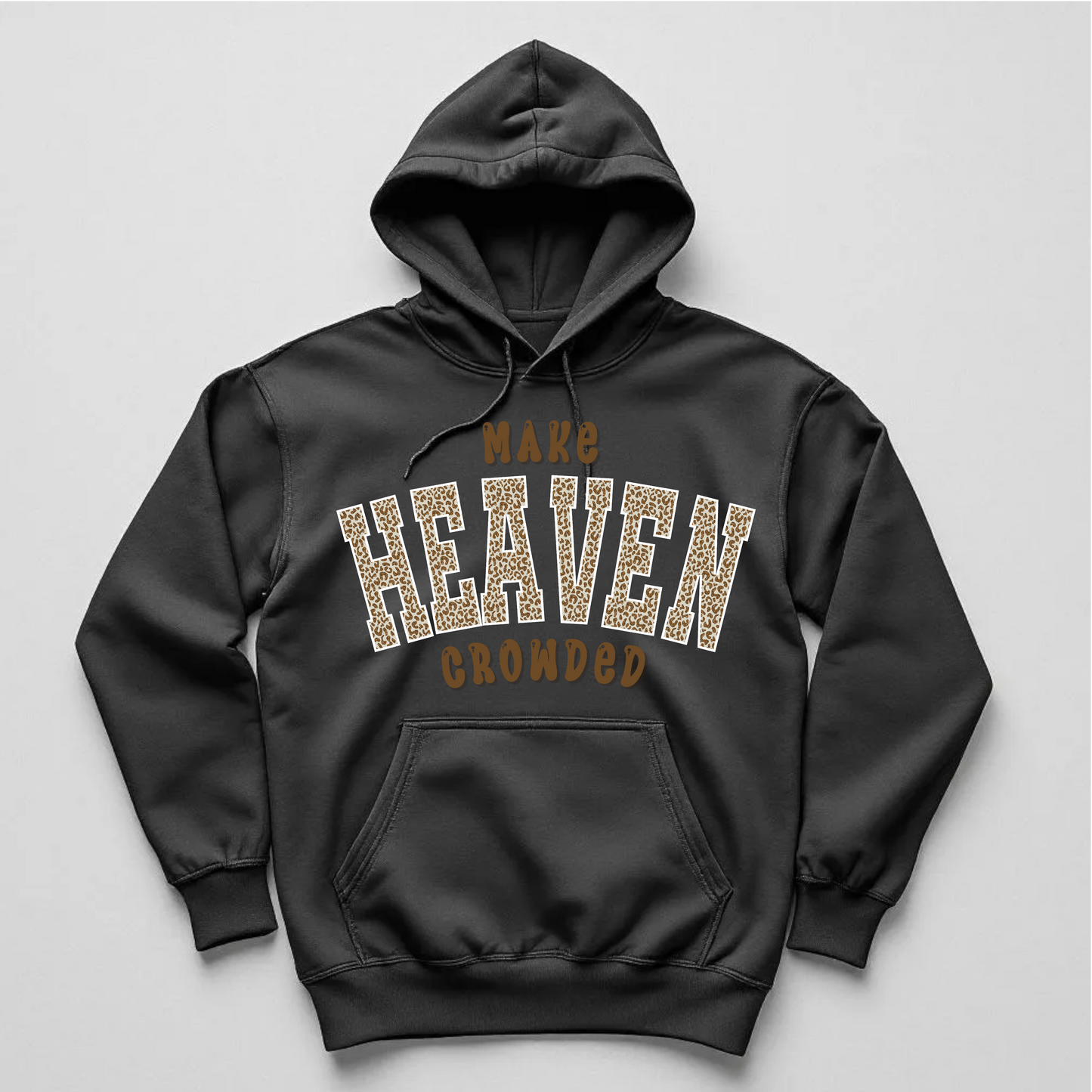 Make Heaven Crowded Hoodie