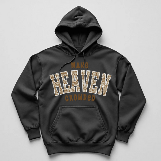 Make Heaven Crowded Hoodie