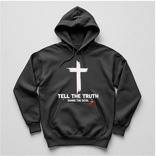 Tell the Truth Sweatshirt Hoodie