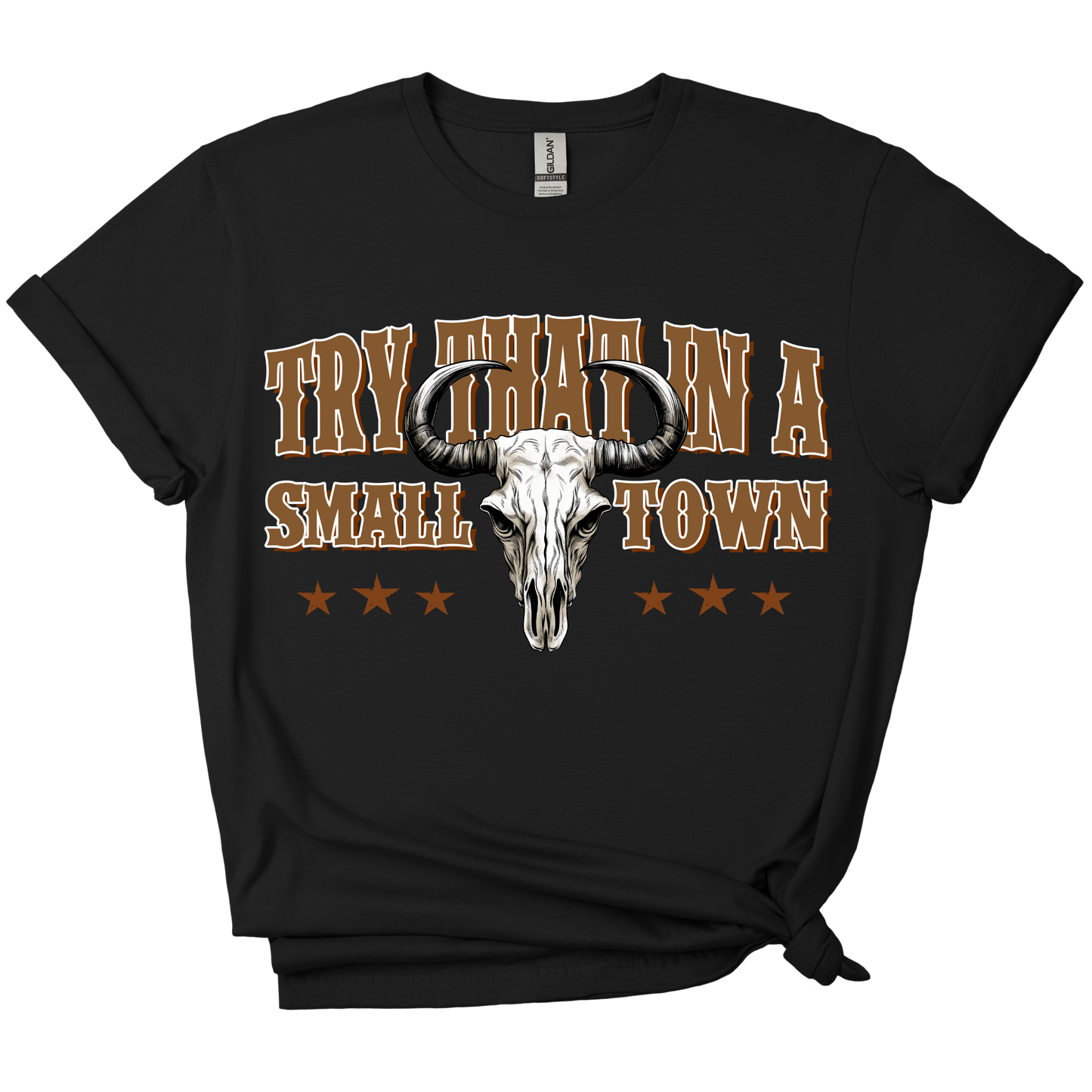 Try That in a Small Town T-shirt