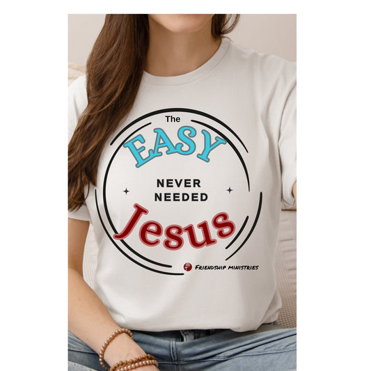 Easy Never Needed Jesus Short-sleeved T-Shirt